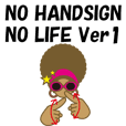 NO HANDSIGN NO LIFE