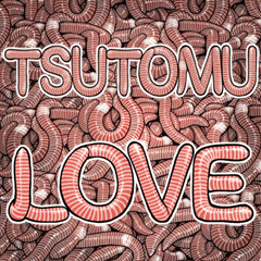 Tsutomu dedicated Laughearthworm problem
