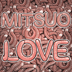 Mitsuo dedicated Laugh earthworm problem
