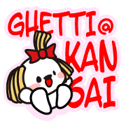 Ghetti's Days at KANSAI Ghetti's Days at KANSAI