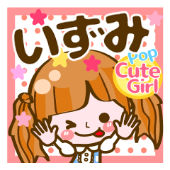 Pop & Cute girl3 "Izumi"