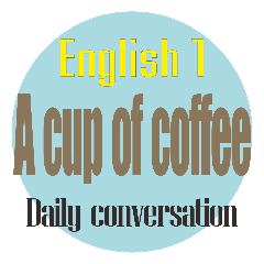 Cup of coffee-english everyday 1