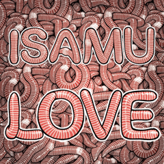 Isamu dedicated Laugh earthworm problem
