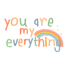 You are my everything my love