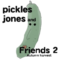 Friends and Pickles jones 2