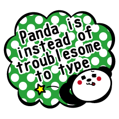 Panda is instead of troublesome to type.