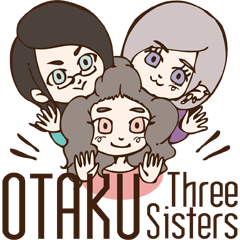 OTAKU Three Sisters