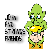 John and strange friends. John and strange friends.