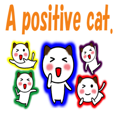The cat of the positive manner.