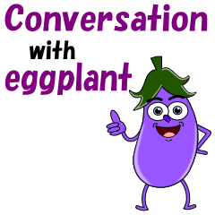 Conversation with eggplant English