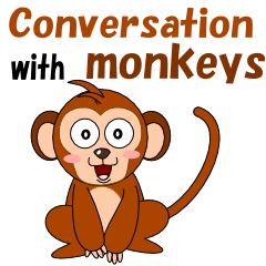 Conversation with monkeys