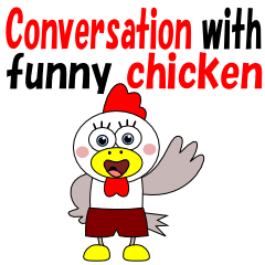 Conversation with funny chicken English
