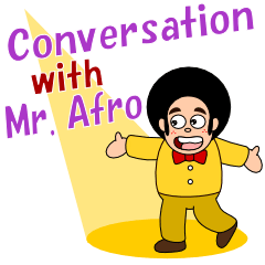 Conversation with Mr. Afro English