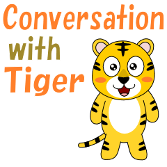 Conversation with tiger English