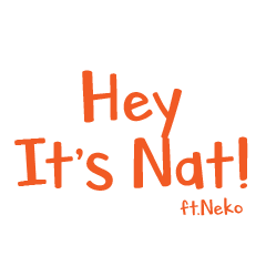 Hey, It's Nat! (ft.Neko)