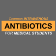 Common IV ATBs for Medical students