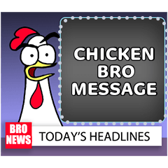 Chicken Bro Message