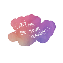 Let me be your Galaxy (vol.1)