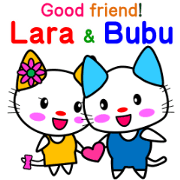 Good friend! Lara & Bubu[English]