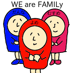 WE are FAMILy /for wife and mother