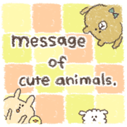 message of cute animals.