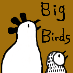 Big Birds!! by nugotaro