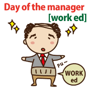 Day of the manager[work ed]