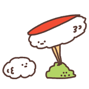 Maybe sushi.