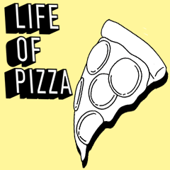 LIFE OF PIZZA