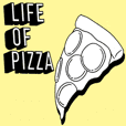 LIFE OF PIZZA