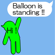 Mr.Balloon's standing.