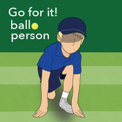 go for it! ball person
