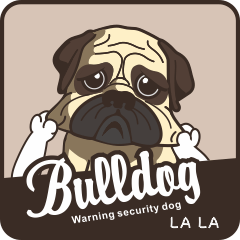 Warning security dog_Bulldog LA LA