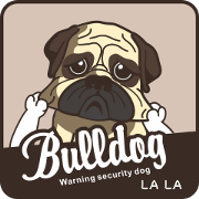 Warning security dog_Bulldog LA LA