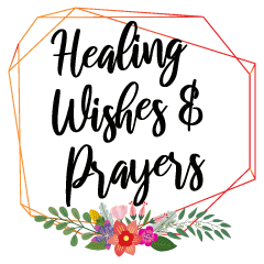 Healing Wishes and Prayers