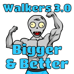 Walkers 3.0 - Bigger and Better