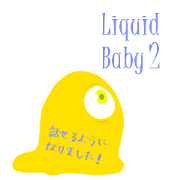 Liquid Baby 2 Liquid Baby 2