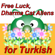 Free Luck, Dharma Cat Aliens for Turkish