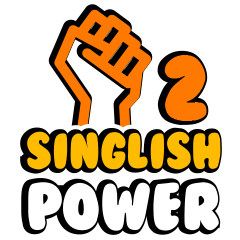 Singlish Power 2!