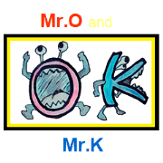 Mr. O and Mr. K