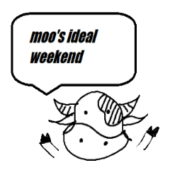moo's ideal weekend