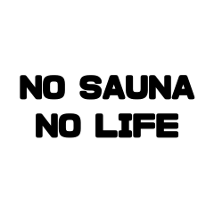 NO SAUNA NO LIFE