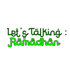 Let's Talking: Ramadhan