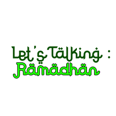 Let's Talking: Ramadhan