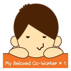 My Beloved Co-Worker#1
