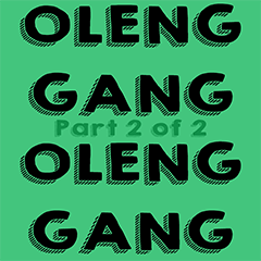 Oleng Gang Part 2 of 2