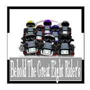 Behold The Great Eight Rider's