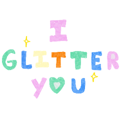 I glitter you