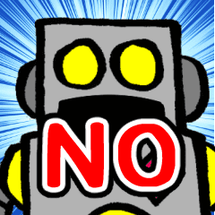Get out! robot! Move! machine!