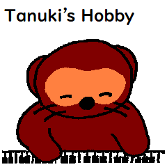 Tanuki's hobby